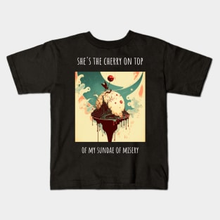 Love Heart "She's the cherry on top of my sundae of misery" T-Shirt Design Kids T-Shirt